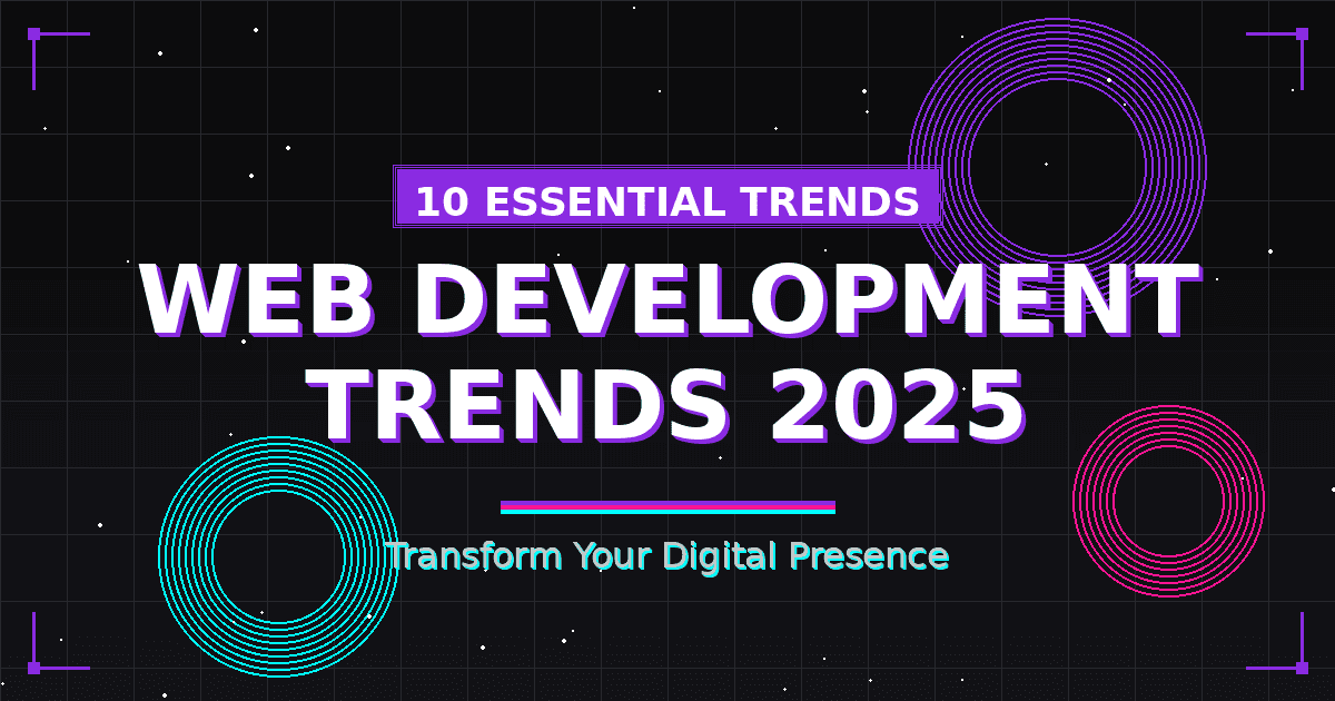 10 Essential Web Development Trends in 2025